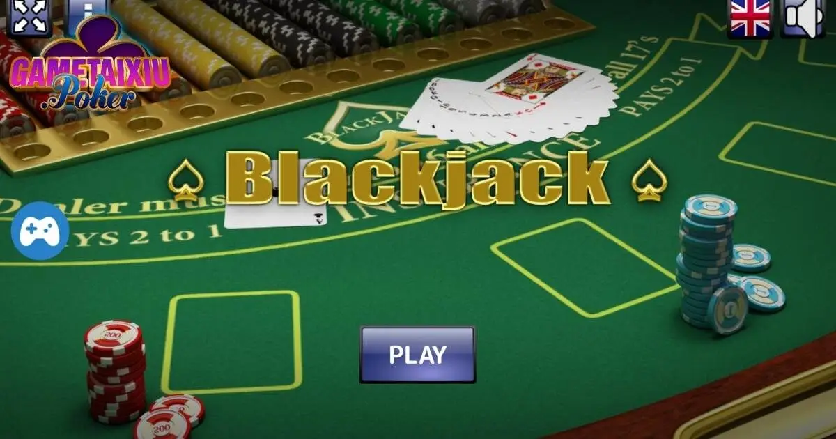 Chỉ ra lý do Blackjack tại cổng Tài Xỉu được đánh giá cao