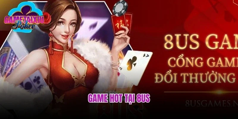 Game hot tại 8us