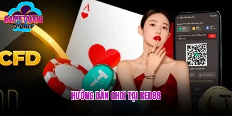 Hướng dẫn chơi tại Red88