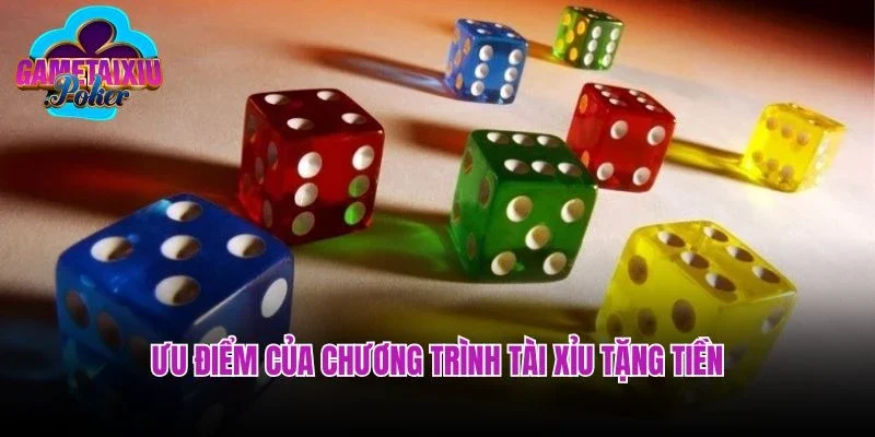 Ưu điểm của chương trình tài xỉu tặng tiền