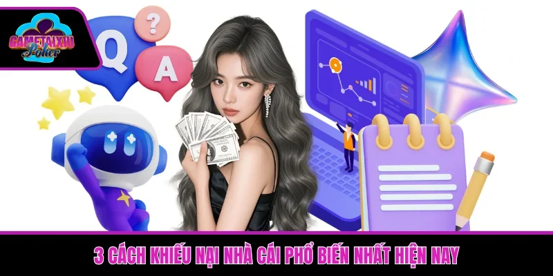 3 cách khiếu nại nhà cái phổ biến nhất hiện nay