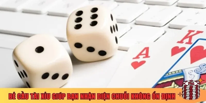 Mẹo bẻ cầu Tài xỉu giúp bạn nhận diện chuỗi không ổn định nhanh 